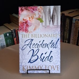 The Billionaire's Accidental Bride by Kimmy Love